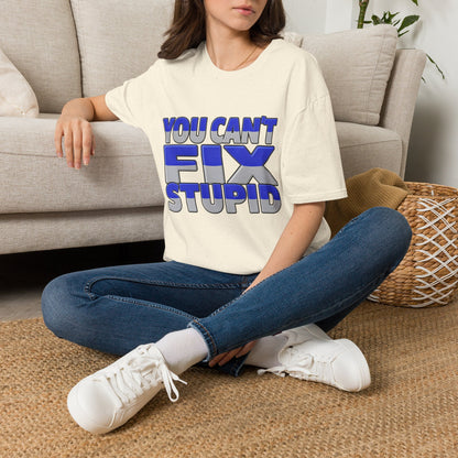 You Can't Fix Stupid T-Shirt — Funny Retro Bold Typography Tee