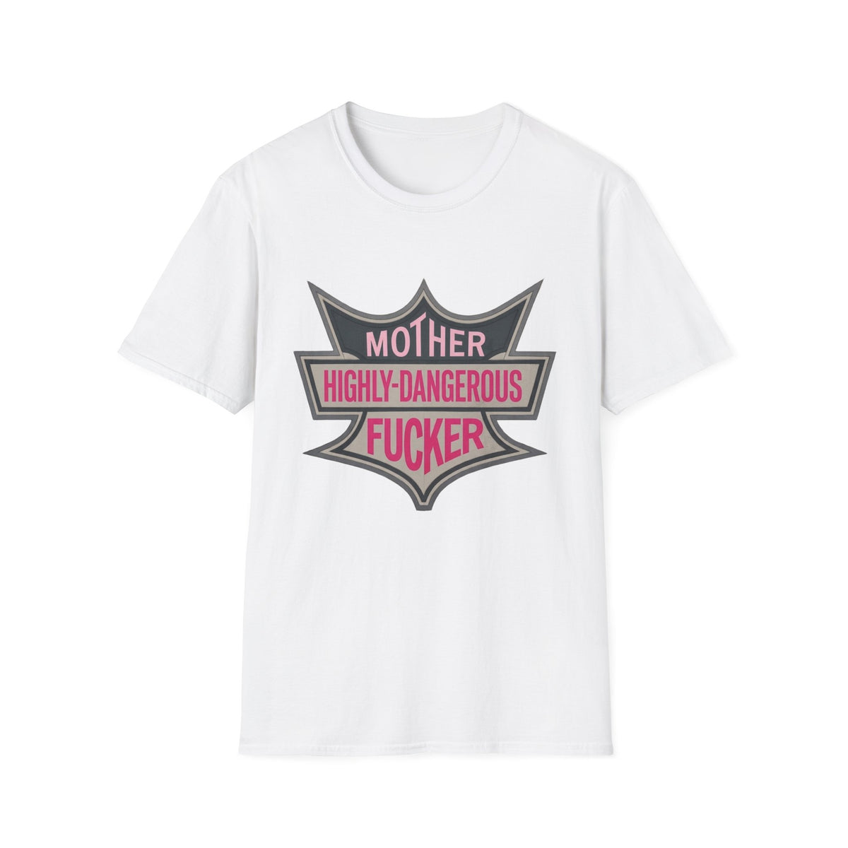 Graphic T-Shirt — “Mother Highly-Dangerous F***er” Bold Pink Badge
