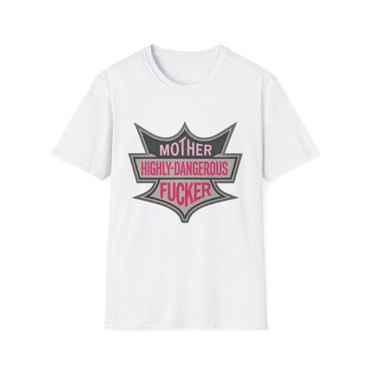 Graphic T-Shirt — “Mother Highly-Dangerous F***er” Bold Pink Badge