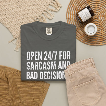 Graphic T-Shirt — "Open 24/7 for Sarcasm and Bad Decisions" Funny Sarcastic Tee