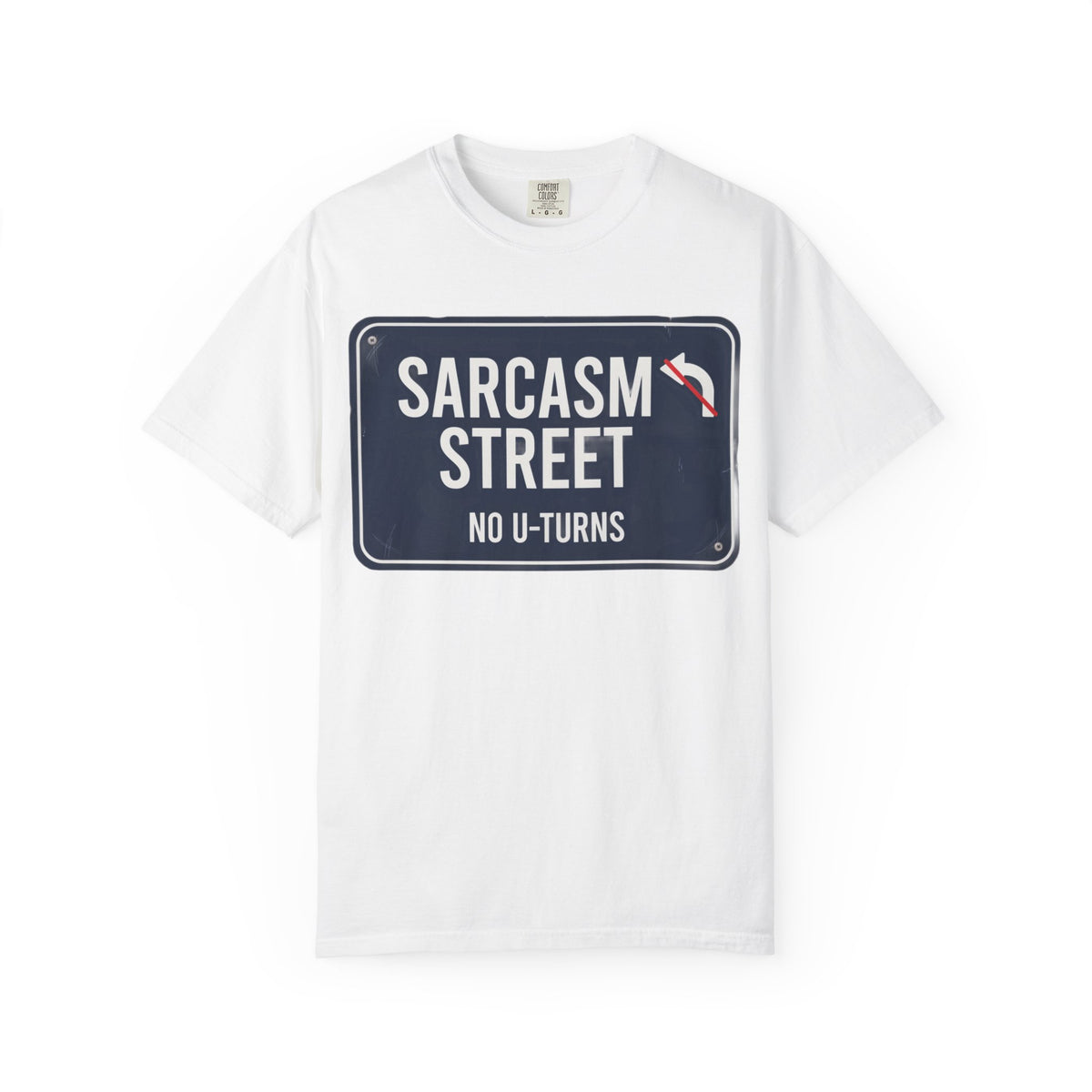 Sarcasm Street T-Shirt — 'No U-Turns' Street Sign Graphic Tee