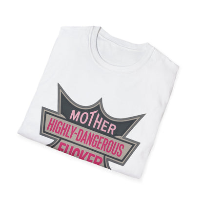 Graphic T-Shirt — “Mother Highly-Dangerous F***er” Bold Pink Badge
