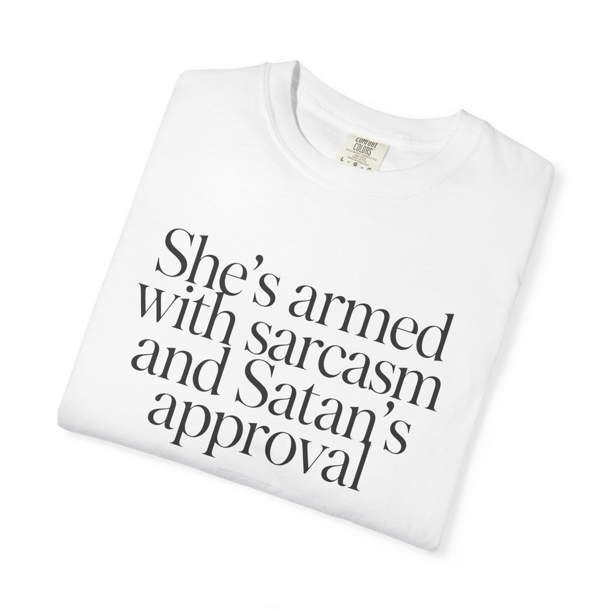 Sarcastic Satan's Approval Tee — "She's Armed with Sarcasm and Satan's Approval" T-Shirt