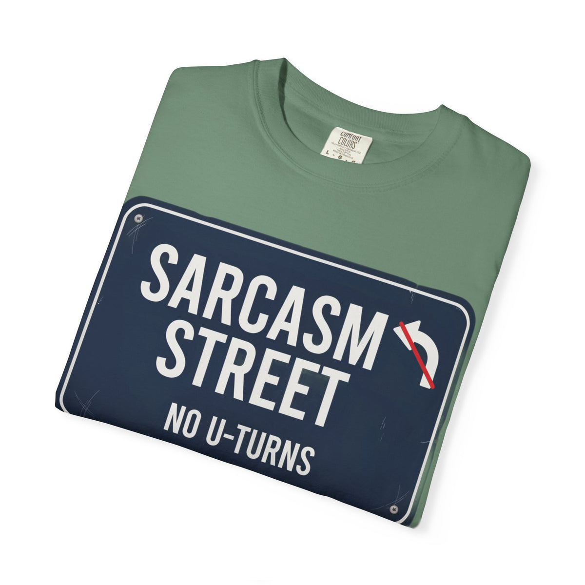 Sarcasm Street T-Shirt — 'No U-Turns' Street Sign Graphic Tee