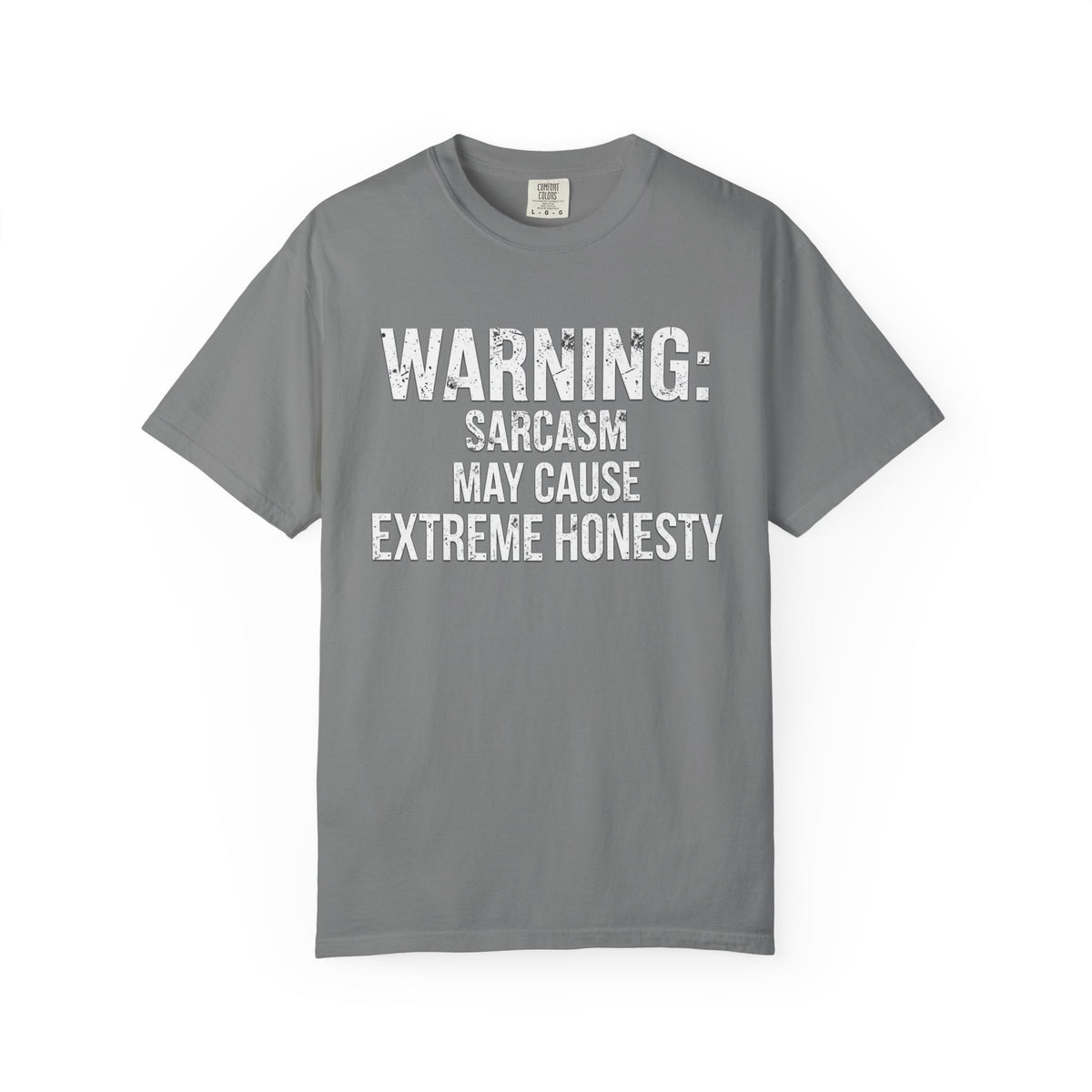 Warning: Sarcasm May Cause Extreme Honesty T-Shirt