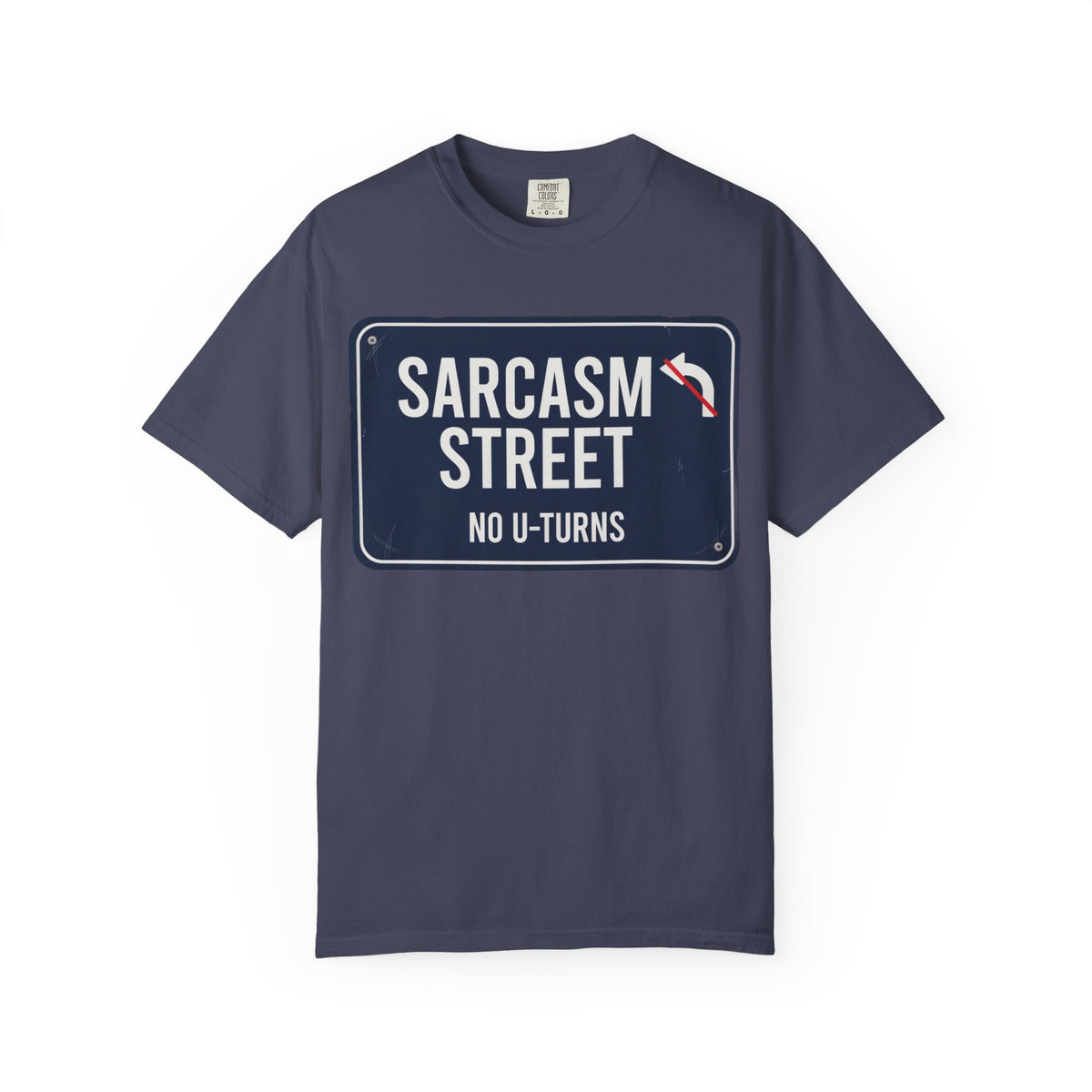 Sarcasm Street T-Shirt — 'No U-Turns' Street Sign Graphic Tee