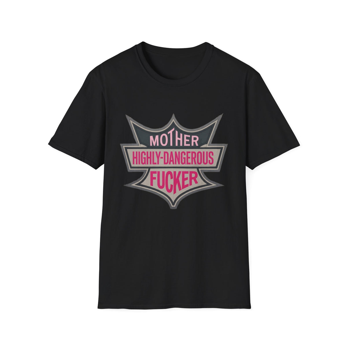 Graphic T-Shirt — “Mother Highly-Dangerous F***er” Bold Pink Badge