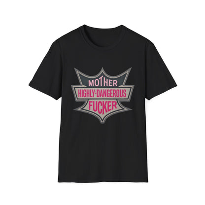 Graphic T-Shirt — “Mother Highly-Dangerous F***er” Bold Pink Badge
