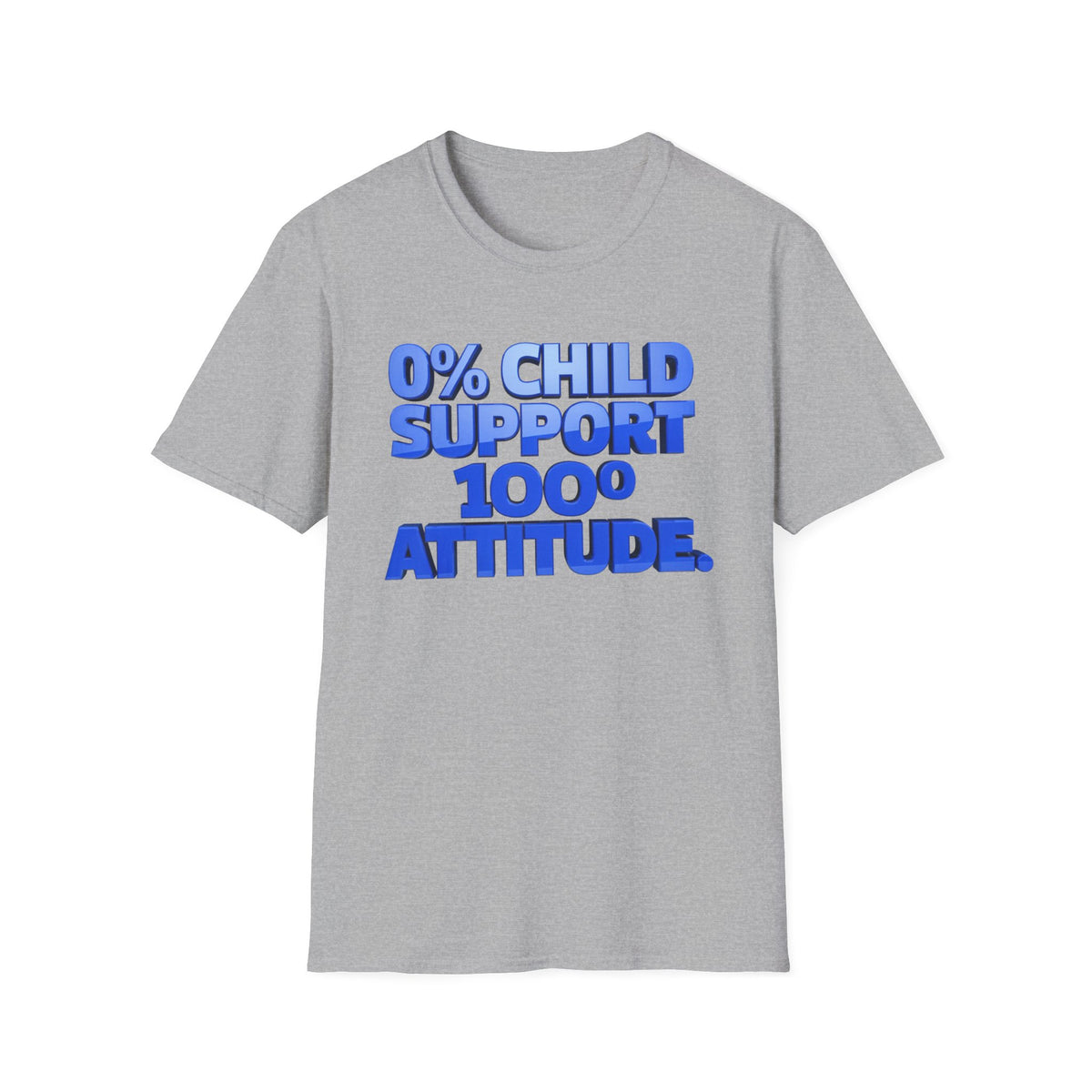 Graphic T-Shirt — "0% Child Support 1000% Attitude" Bold Blue Tee