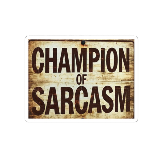Champion of Sarcasm Sticker — Retro Vintage Humor Laptop Decal