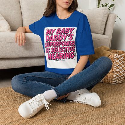 T-Shirt — "My Baby Daddy's Superpower Is Selective Hearing" Pink Statement Tee