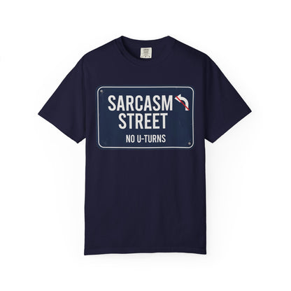 Sarcasm Street "No U-Turns" T-Shirt