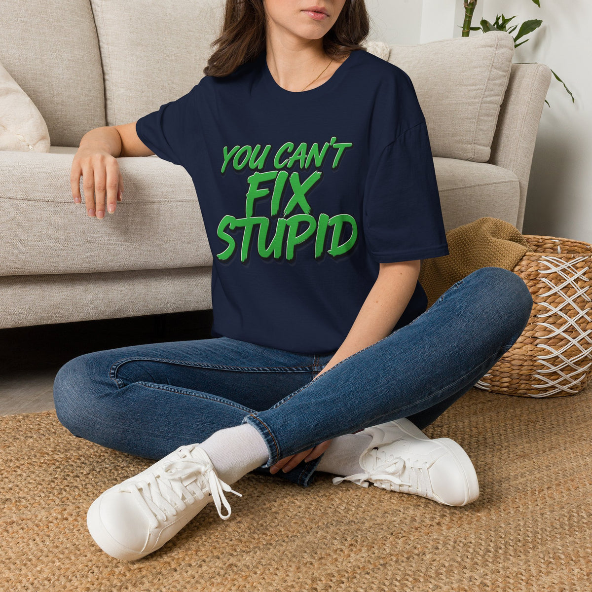T-Shirt — "You Can't Fix Stupid" Bold Green Graphic Tee