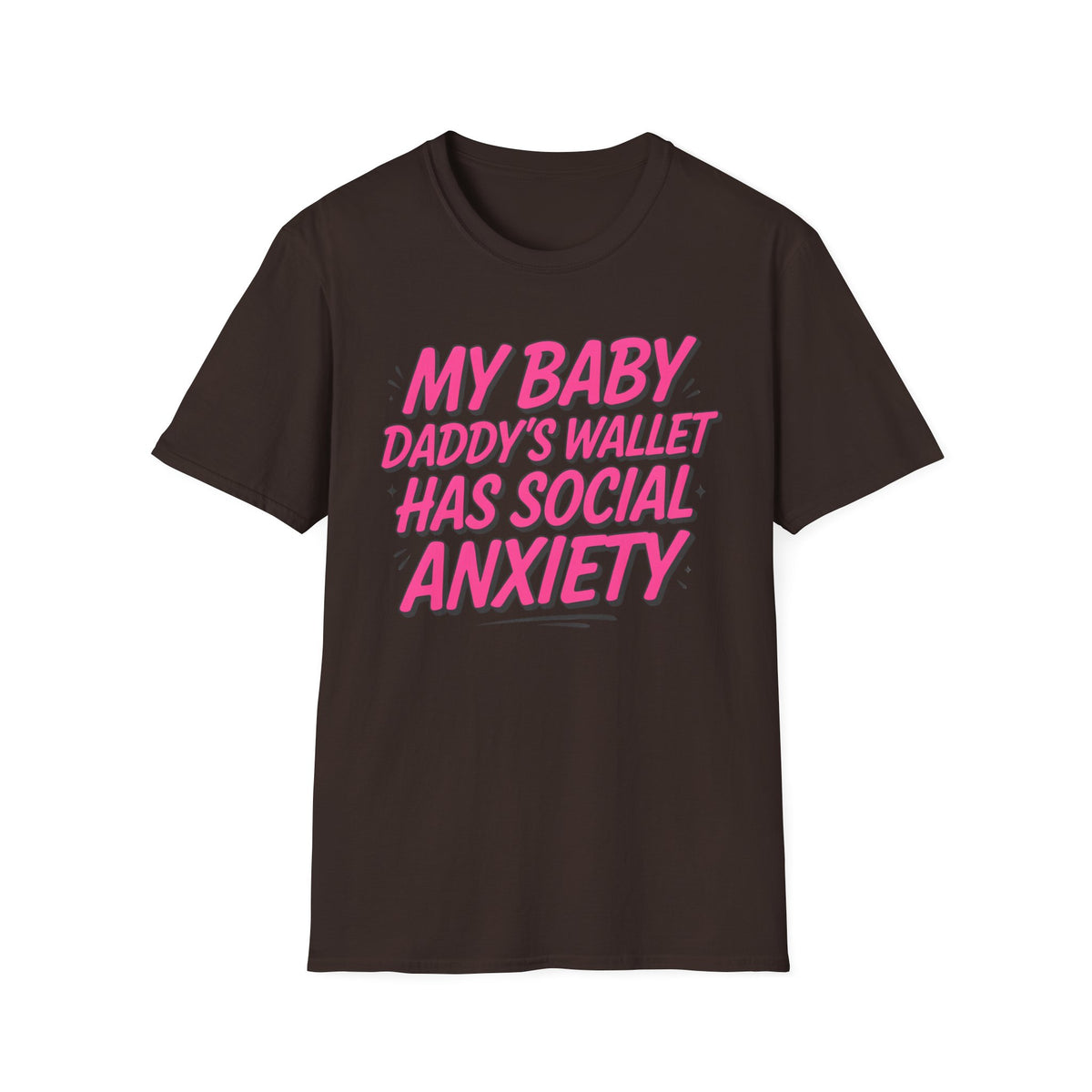T-Shirt — "My Baby Daddy's Wallet Has Social Anxiety" Funny Mom Graphic Tee