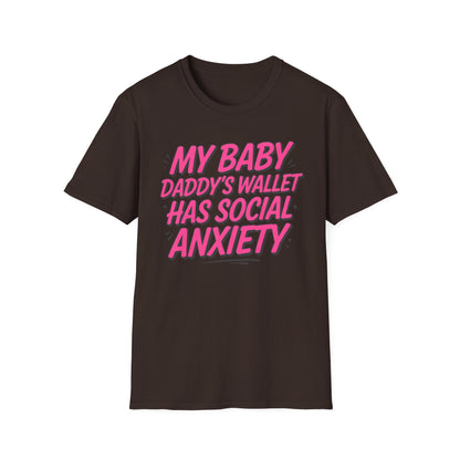 T-Shirt — "My Baby Daddy's Wallet Has Social Anxiety" Funny Mom Graphic Tee