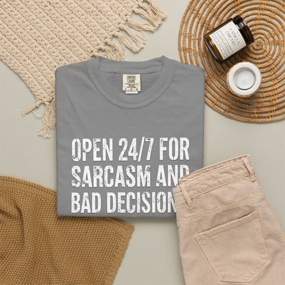 Graphic T-Shirt — "Open 24/7 for Sarcasm and Bad Decisions" Funny Sarcastic Tee