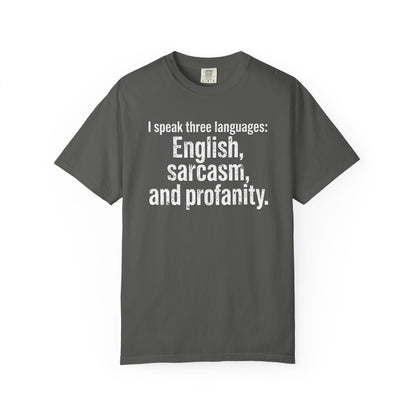 Sarcasm & Profanity T-Shirt — I Speak Three Languages Graphic Tee