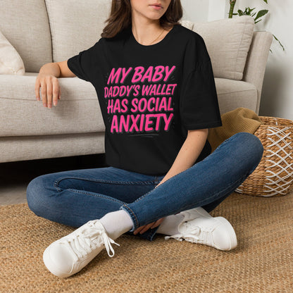 T-Shirt — "My Baby Daddy's Wallet Has Social Anxiety" Funny Mom Graphic Tee