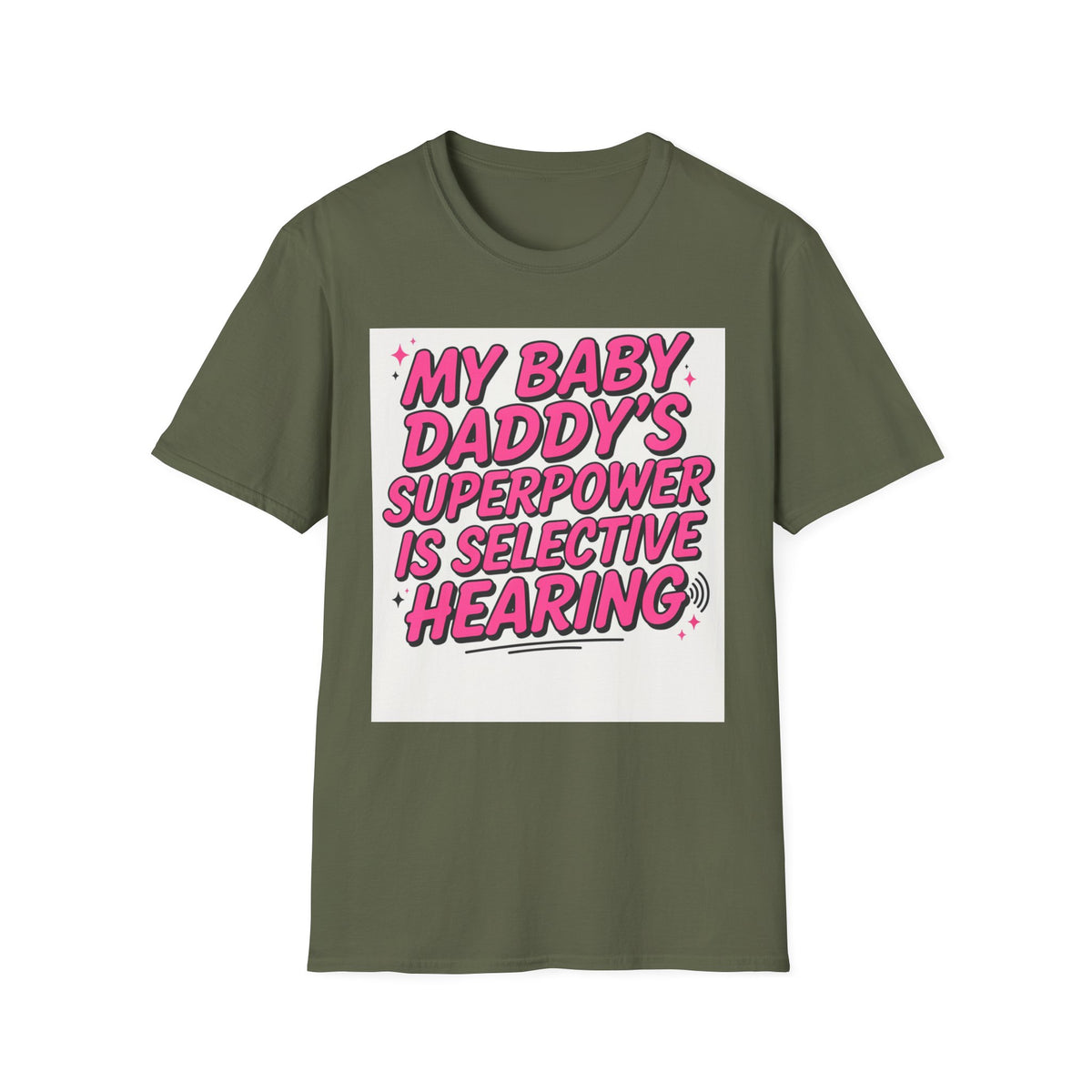 T-Shirt — "My Baby Daddy's Superpower Is Selective Hearing" Pink Statement Tee