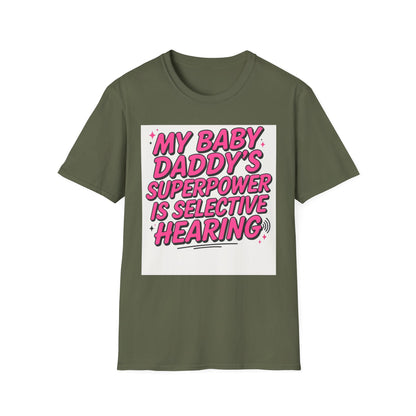 T-Shirt — "My Baby Daddy's Superpower Is Selective Hearing" Pink Statement Tee