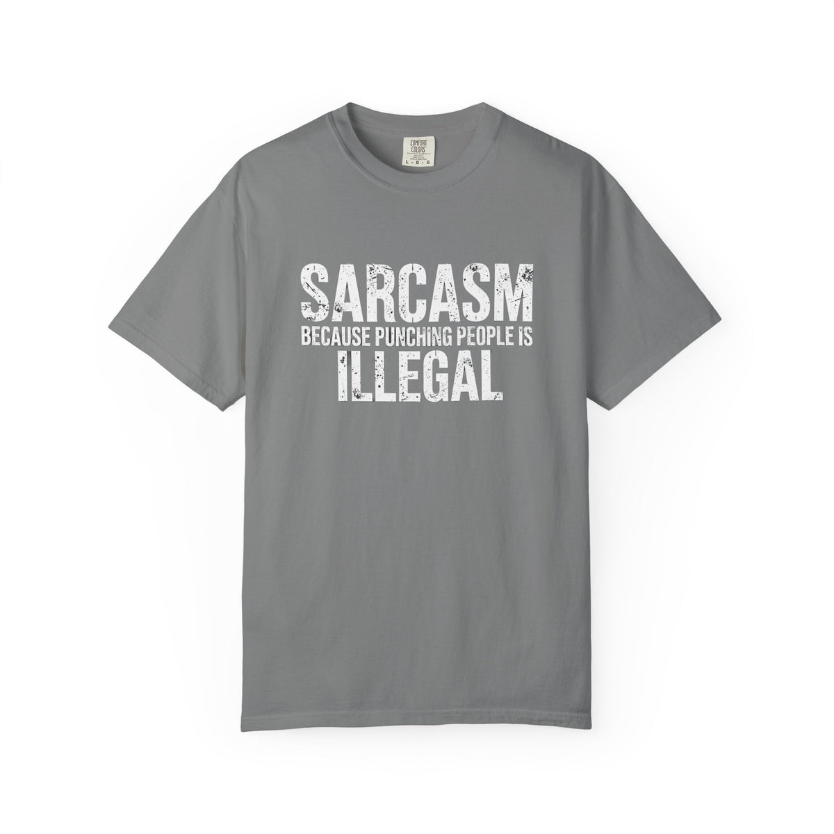 Sarcasm Because Punching People Is Illegal Tee — Funny Graphic T-Shirt