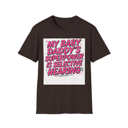T-Shirt — "My Baby Daddy's Superpower Is Selective Hearing" Pink Statement Tee