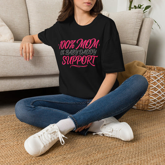 Mom T‑Shirt — “100% MOM 0% Baby Daddy Support” Graphic Tee