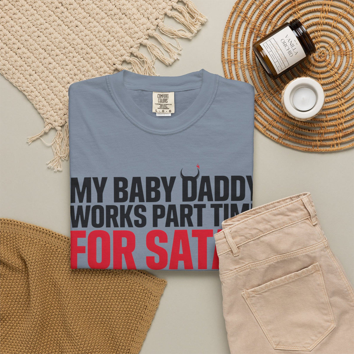 My Baby Daddy Works Part Time for Satan T-Shirt