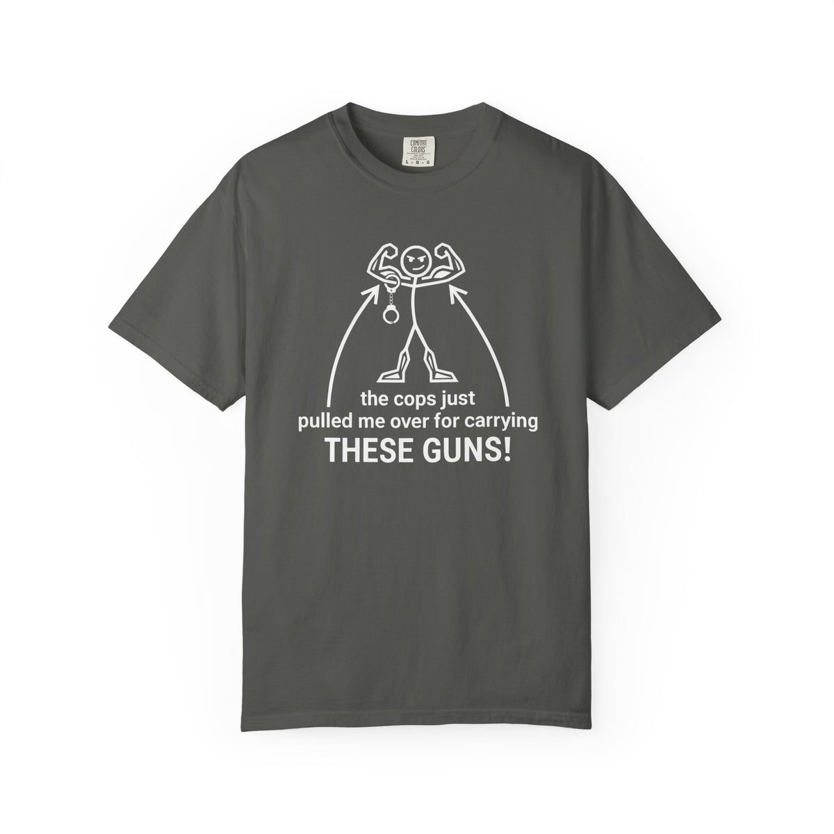 Graphic T-Shirt — "The Cops Pulled Me Over for Carrying These Guns!" Funny Muscle Joke Tee
