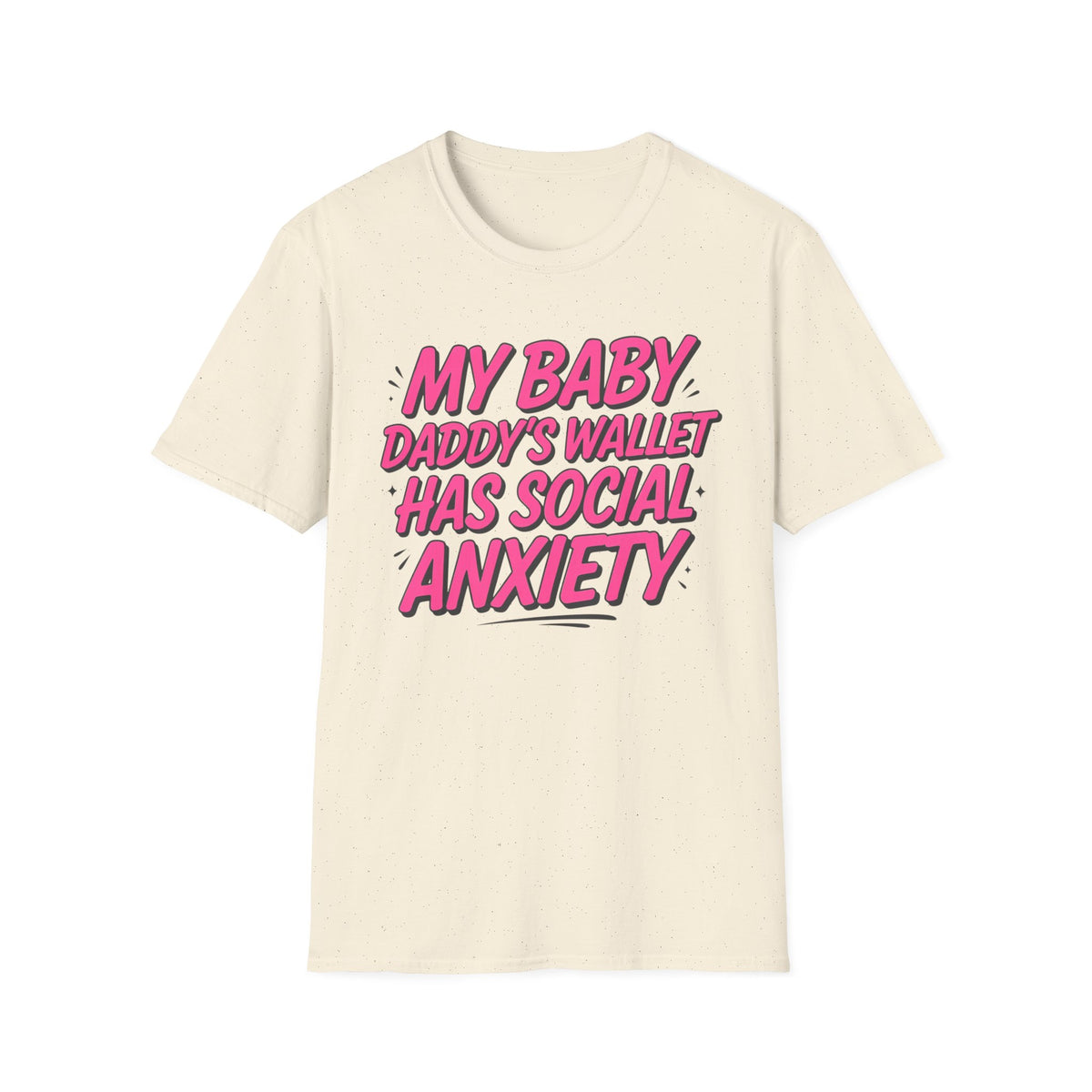 T-Shirt — "My Baby Daddy's Wallet Has Social Anxiety" Funny Mom Graphic Tee