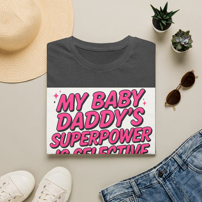 T-Shirt — "My Baby Daddy's Superpower Is Selective Hearing" Pink Statement Tee