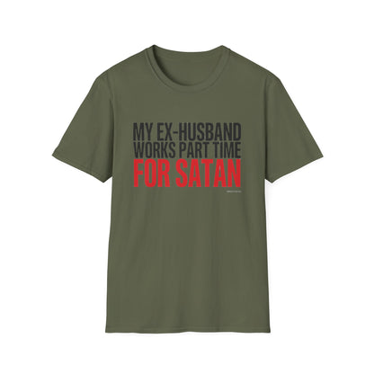 Funny 'My Ex-Husband Works Part Time For Satan' T-Shirt