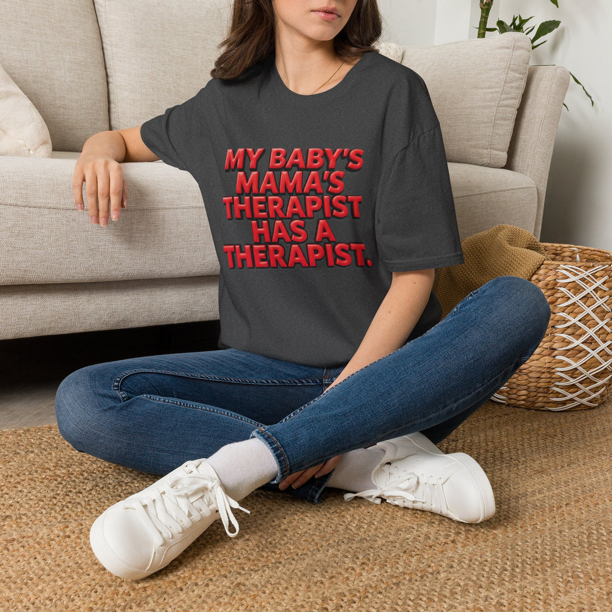 Funny "My Baby's Mama's Therapist Has a Therapist" T-Shirt
