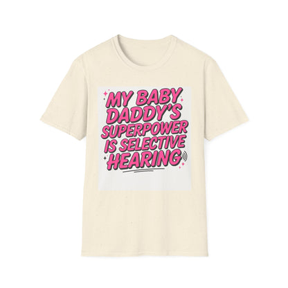 T-Shirt — "My Baby Daddy's Superpower Is Selective Hearing" Pink Statement Tee