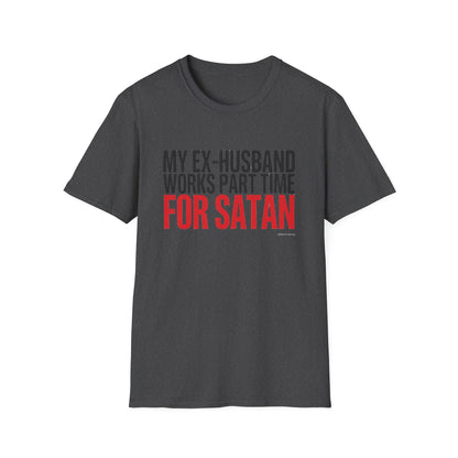 Funny 'My Ex-Husband Works Part Time For Satan' T-Shirt