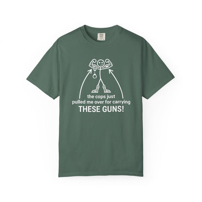 Graphic T-Shirt — "The Cops Pulled Me Over for Carrying These Guns!" Funny Muscle Joke Tee