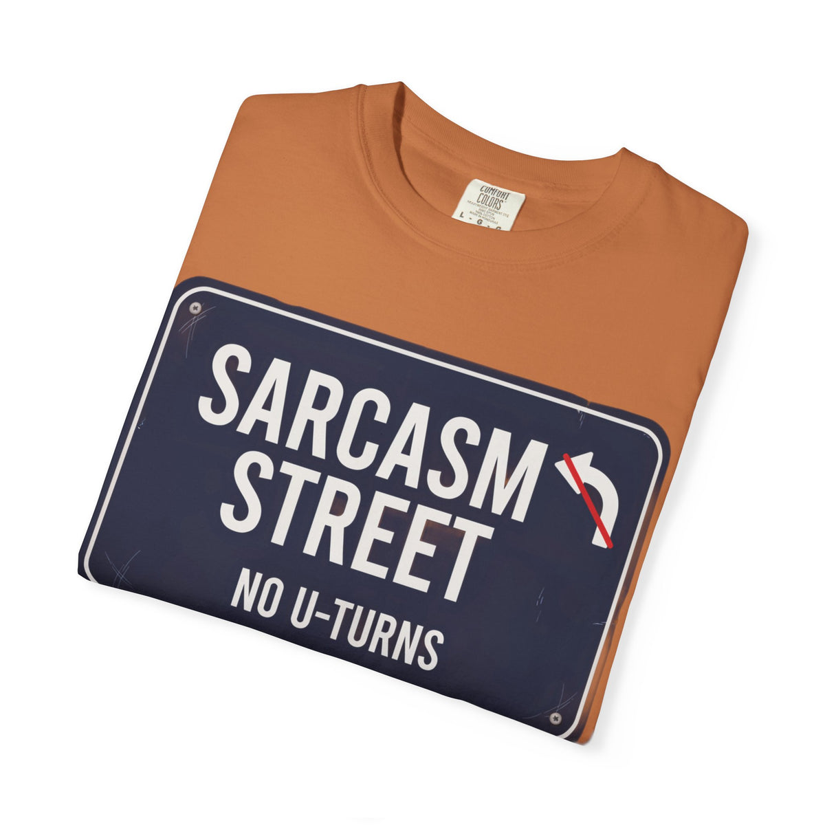 Sarcasm Street T-Shirt — 'No U-Turns' Street Sign Graphic Tee