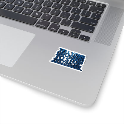 Sticker — "Tell Your Girlfriend To Stop Texting Me" Bold Blue Kiss-Cut Vinyl