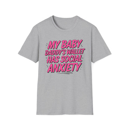 T-Shirt — "My Baby Daddy's Wallet Has Social Anxiety" Funny Mom Graphic Tee