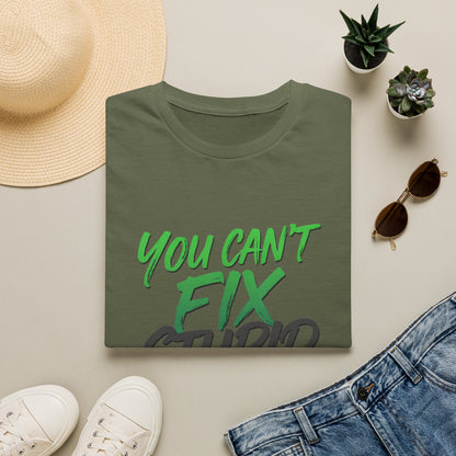 You Can't Fix Stupid T-Shirt