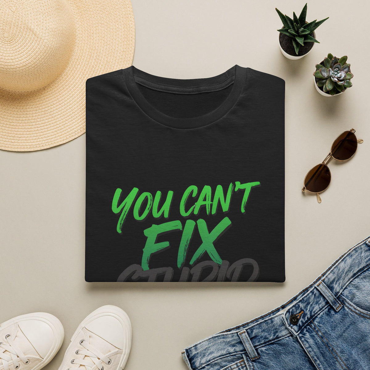 You Can't Fix Stupid T-Shirt