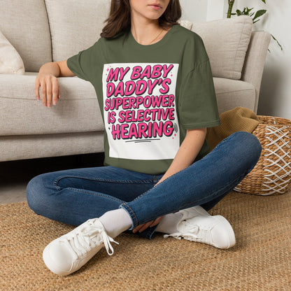 T-Shirt — "My Baby Daddy's Superpower Is Selective Hearing" Pink Statement Tee