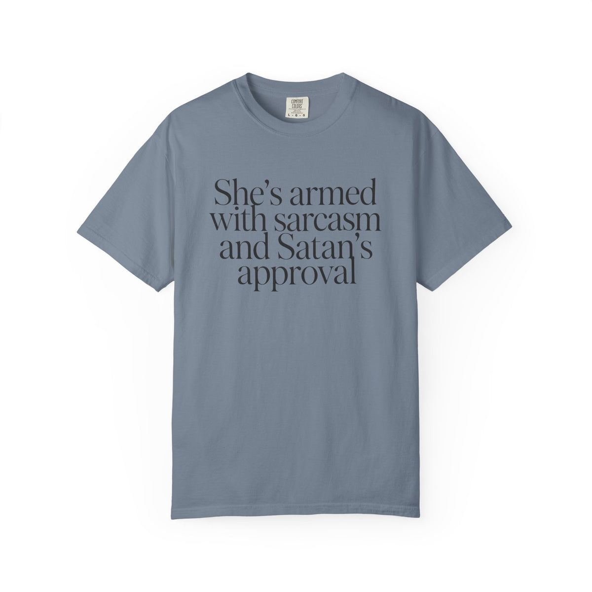 Sarcastic Satan's Approval Tee — "She's Armed with Sarcasm and Satan's Approval" T-Shirt