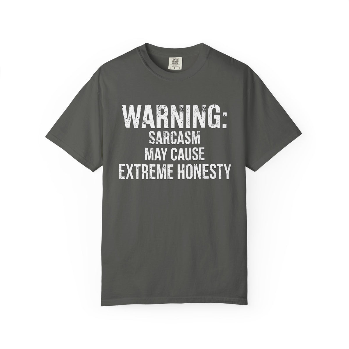 Warning: Sarcasm May Cause Extreme Honesty T-Shirt