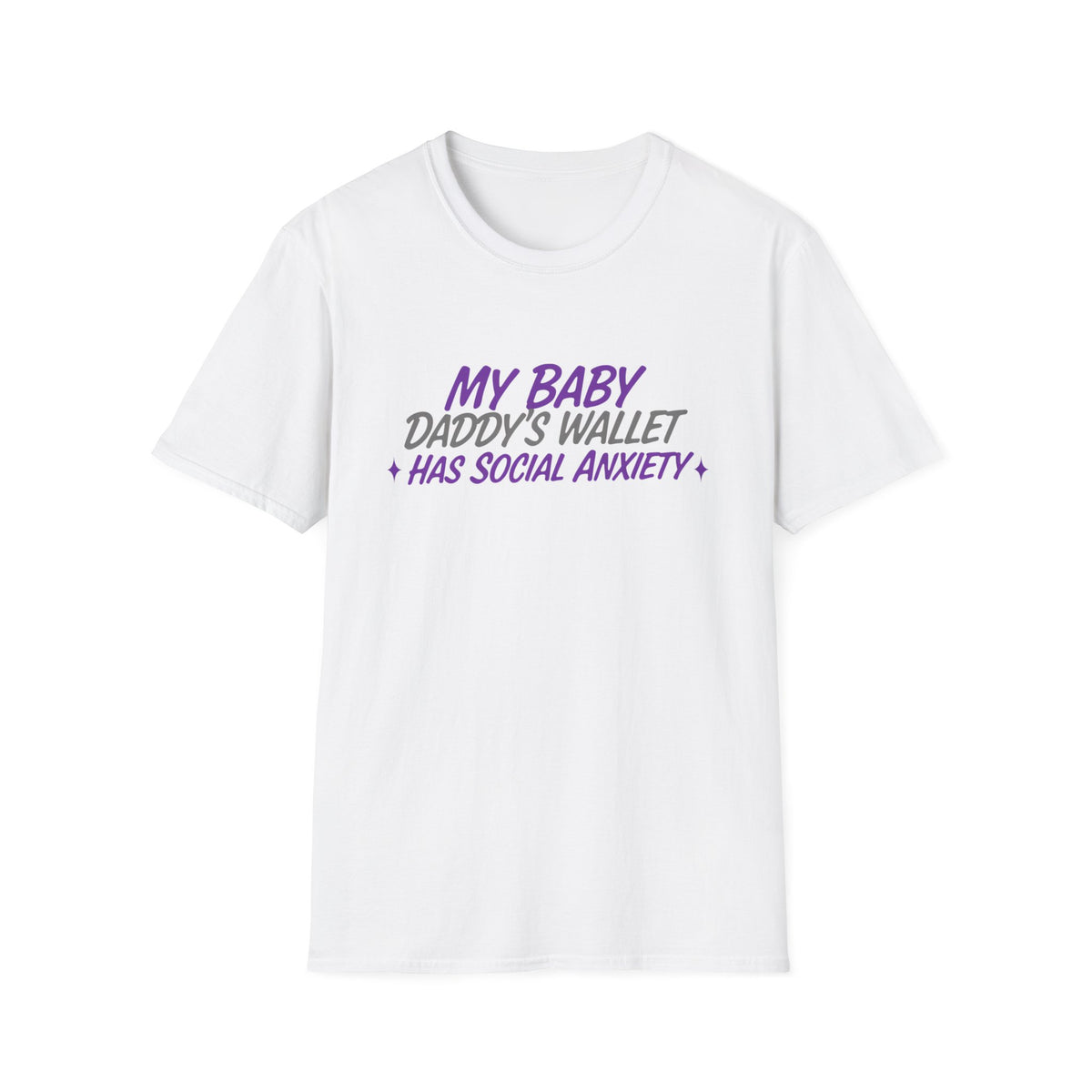 My Baby Daddy’s Wallet Has Social Anxiety T-Shirt — Funny New Dad Shirt