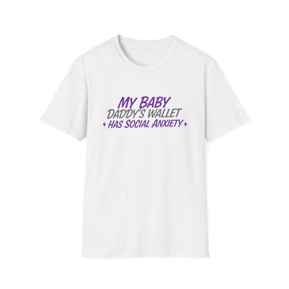 My Baby Daddy’s Wallet Has Social Anxiety T-Shirt — Funny New Dad Shirt