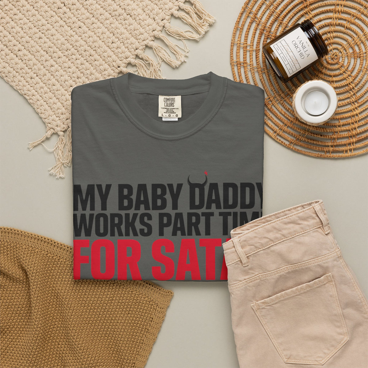 My Baby Daddy Works Part Time for Satan T-Shirt