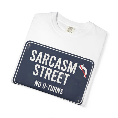 Sarcasm Street "No U-Turns" T-Shirt