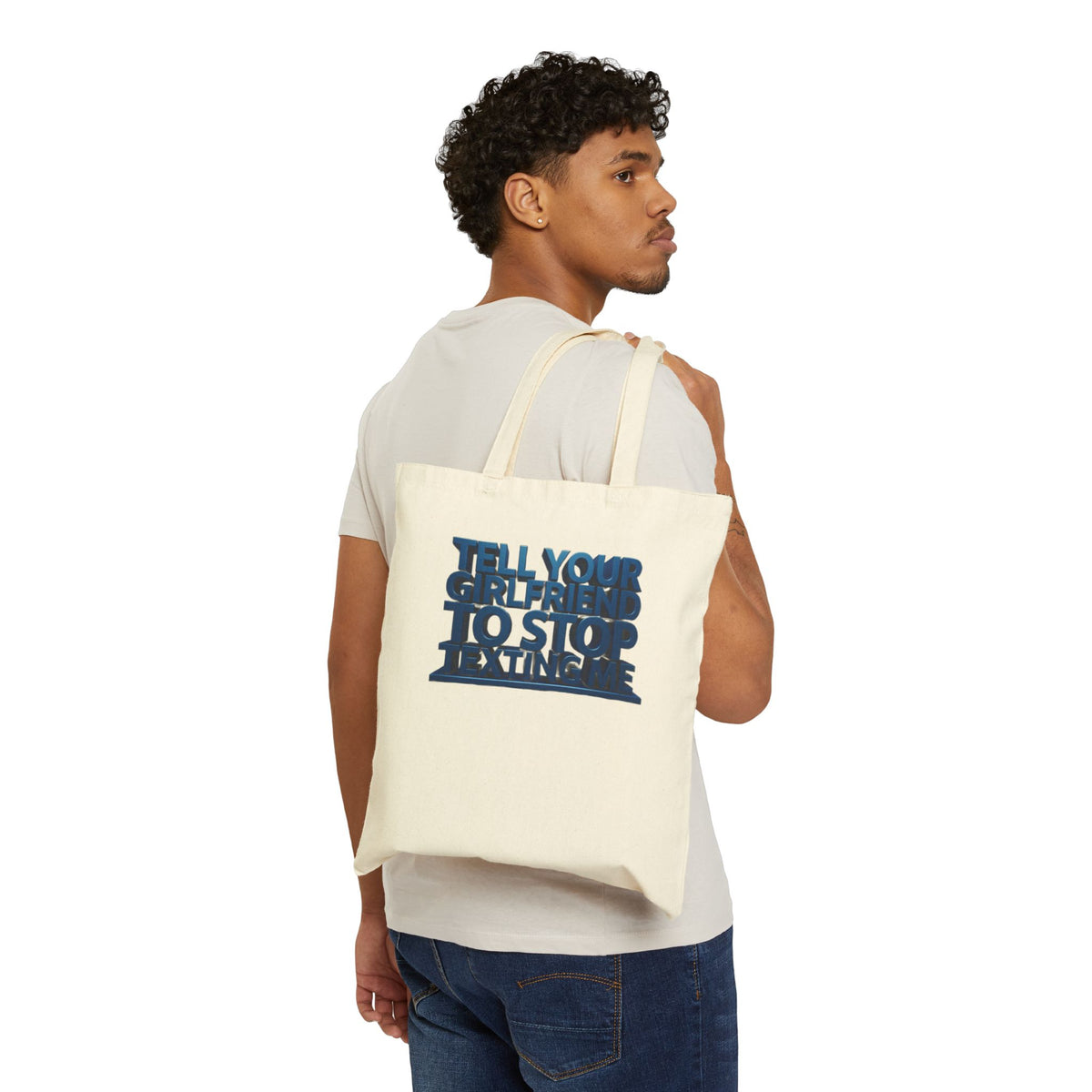 Tote Bag — "Tell Your Girlfriend to Stop Texting Me" Graphic Cotton Canvas Tote