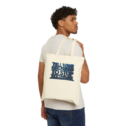 Tote Bag — "Tell Your Girlfriend to Stop Texting Me" Graphic Cotton Canvas Tote